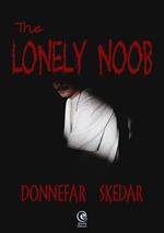 The Lonely Noob