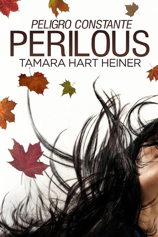 Perilous: peligro constante - Tamara Hart Heiner - ebook