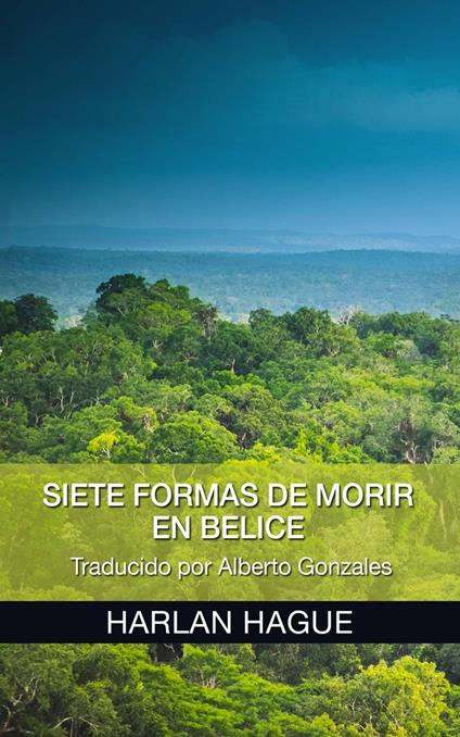 Siete Formas de Morir en Belice
