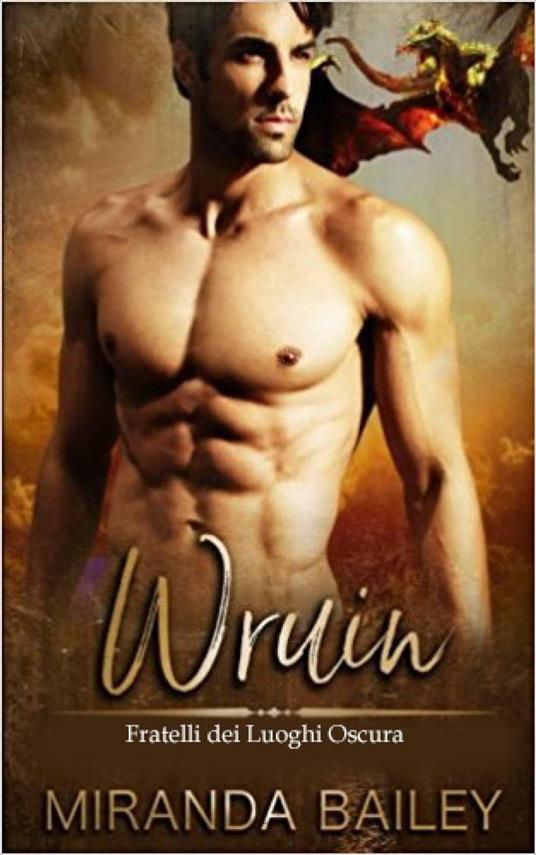 Wruin: Fratelli dei Luoghi Oscuri - Libro Uno - Miranda Bailey - ebook