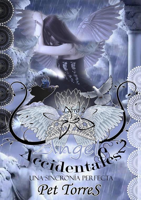 Ángeles Accidentales 2:Una Sincronía Perfecta - Pet Torres - ebook