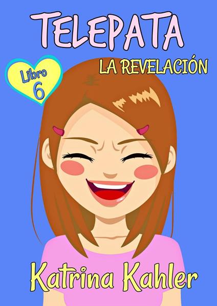 Telépata - Libro 6: La Revelación - Katrina Kahler - ebook