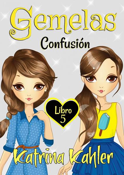 Gemelas: Libro 5: Confusión - Katrina Kahler - ebook