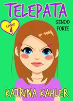 Telepata -Livro 4: Sendo Forte