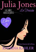 Julia Jones, Los Años Adolescentes (Libro 5): La Traición