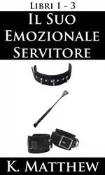 Il Suo emozionale servitore: Libri 1-3