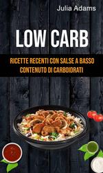 Low Carb: Ricette Recenti Con Salse A Basso Contenuto Di Carboidrati