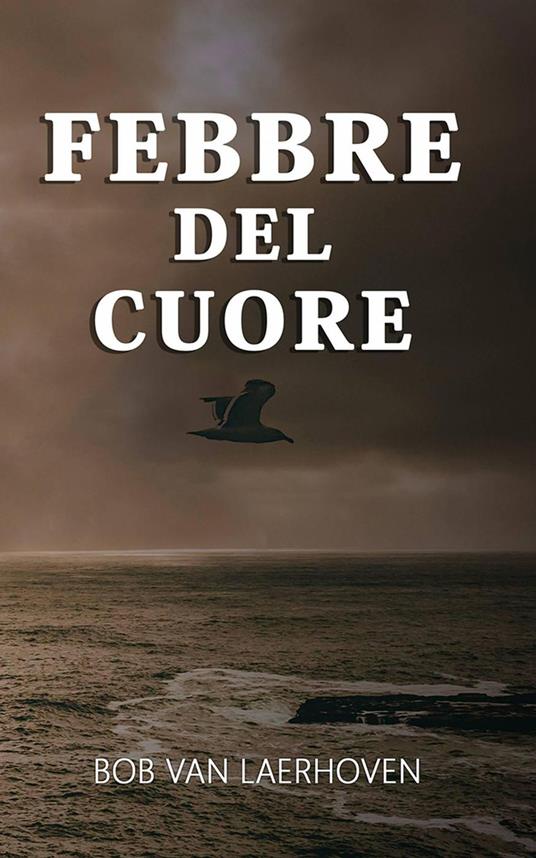 Febbre del cuore - Bob VanLaerhoven - ebook