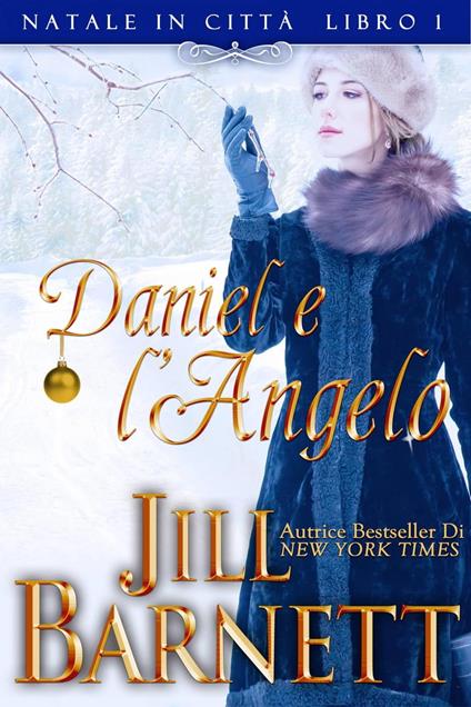Daniel e l'Angelo (Natale in Città Book 1) - Jill Barnett - ebook