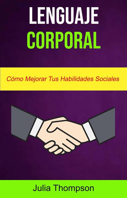 Lenguaje Corporal: Cómo Mejorar Tus Habilidades Sociales