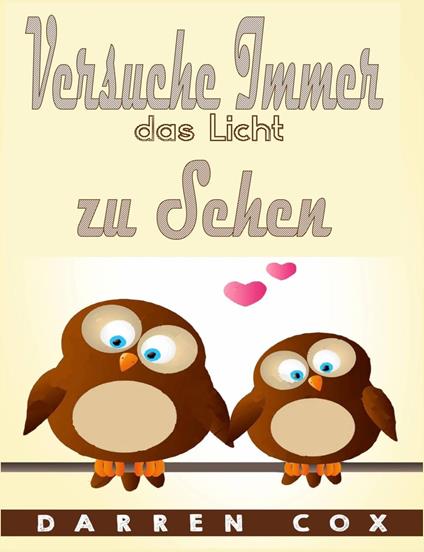Versuche Immer das Licht zu Sehen - Darren Cox - ebook