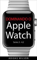 Dominando O Apple Watch