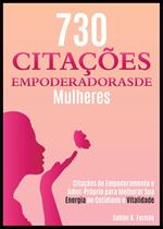 730 Citações Empoderadoras de Mulheres
