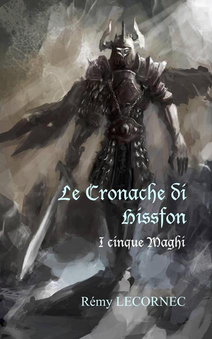 Le Cronache di Hissfon : I cinque Maghi - Remy Lecornec - ebook