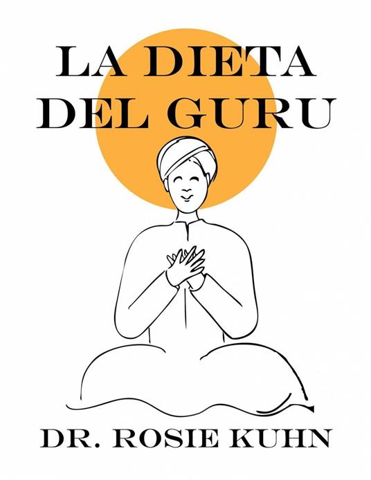 La dieta del guru - Dr. Rosie Kuhn - ebook