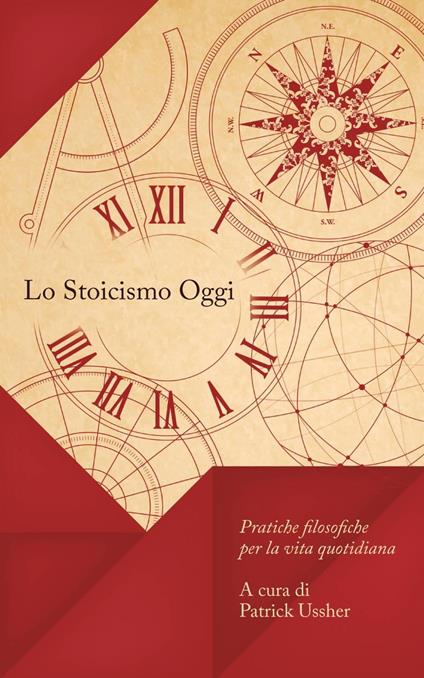 Lo Stoicismo Oggi - Patrick Ussher - ebook