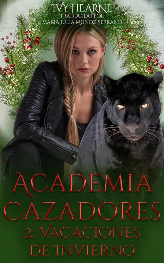 Academia Cazadores 2: Vacaciones de Invierno - Ivy Hearne - ebook