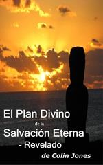 El Plan Divino De La Salvación Eterna – Revelado