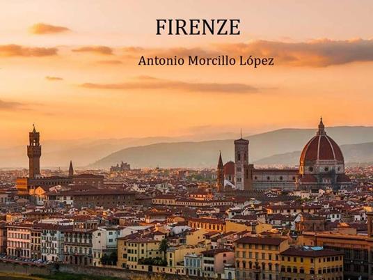 Firenze - Antonio Morcillo Lopez - ebook