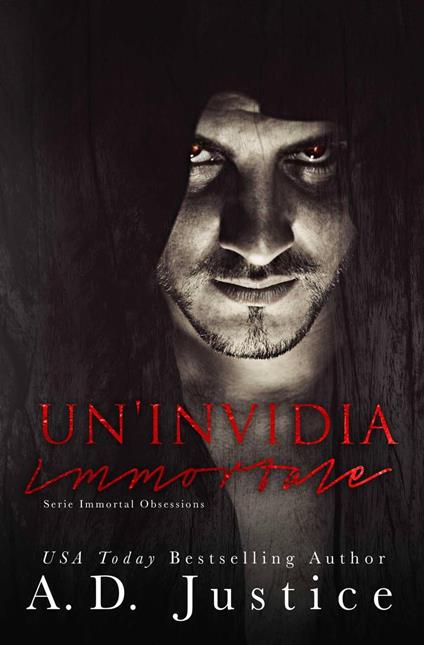 Un'Invidia Immortale - A.D. Justice - ebook
