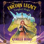 The Unicorn Legacy: Tangled Magic