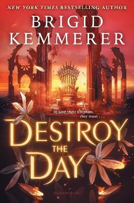 Destroy the Day - Brigid Kemmerer - cover