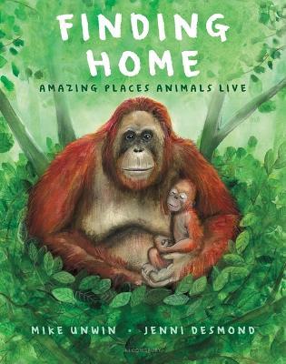 Finding Home: Amazing Places Animals Live - Mike Unwin - cover
