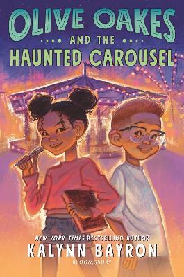 Olive Oakes and the Haunted Carousel - Kalynn Bayron - cover