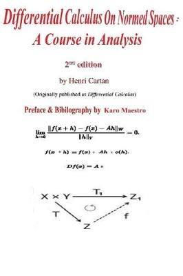 Differential Calculus on Normed Spaces: A Course in Analysis - cover