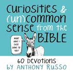 Curiosities and (Un)common Sense from the Bible