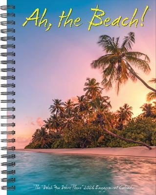 Ah, the Beach! 2026 6.5 X 8.5 Engagement Calendar - Willow Creek Press - cover