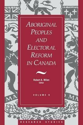 Aboriginal Peoples and Electoral Reform in Canada: Volume 9 - cover