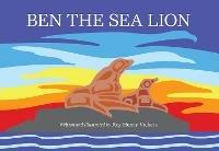 Ben the Sea Lion - Roy Henry Vickers - cover