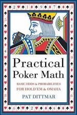 Practical Poker Math: Basic Odds and Probabilities for Hold 'Em and Omaha