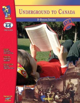 Underground to Canada, by Barbara Smucker Lit Link Grades 4-6 - Judith Wearing - cover