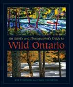 An Artist's and Photographer's Guide to Wild Ontario