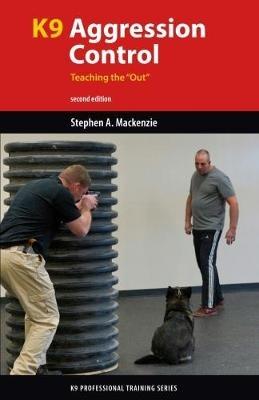 K9 Agression Control: Teaching the "Out" - Stephen A. Mackenzie - cover