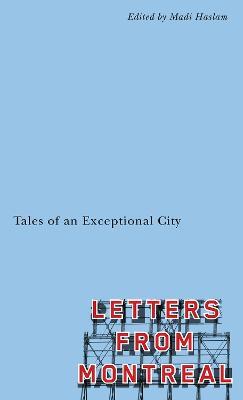 Letters From Montreal: Tales of an Exceptional City - cover
