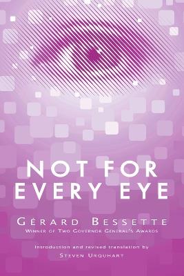 Not for Every Eye - Gérard Bessette - cover