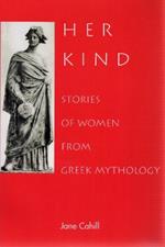 Her Kind: Stories of Women from Greek Mythology