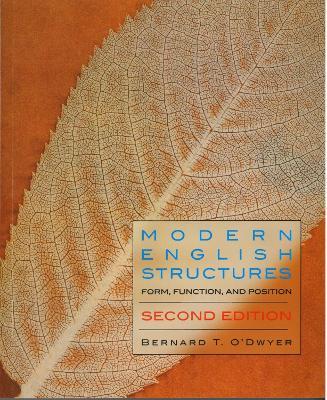 Modern English Structures - Second Edition: Form, Function, and Position - Bernard O'Dwyer - cover