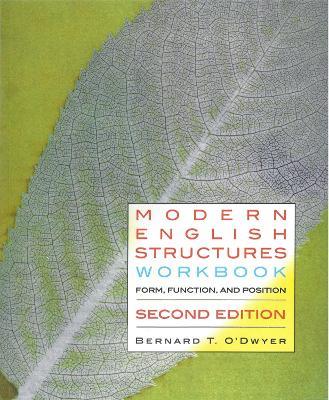 Modern English Structures Workbook - Second Edition: Form, Function, and Position - Bernard O'Dwyer - cover