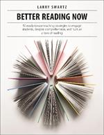 Better Reading Now: 50 ready-to-use teaching strategies to engage students, deepen comprehension, and nurture a love of reading