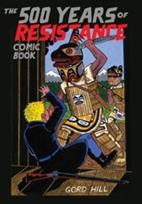 500 Years Of Resistance Comic Book - Gord Hill - cover
