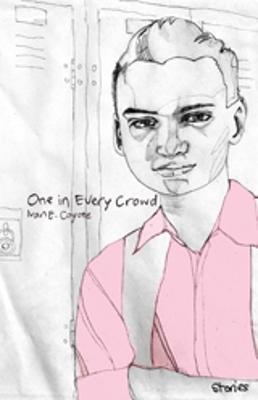 One In Every Crowd: Stories by Ivan E. Coyote - Ivan Coyote - cover