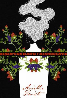 Disintegrate/Dissociate - Arielle Twist - cover