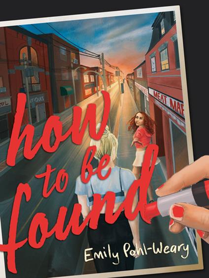 How to Be Found - Emily Pohl-Weary - ebook