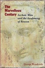 The Marvellous Century – Archaic Man and the Awakening of Reason