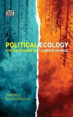 Political Ecology – System Change Not Climate Change - Dimitri Roussopoulos - cover