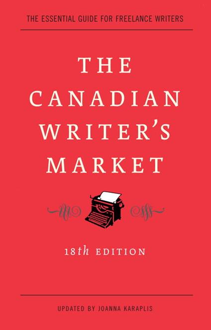 The Canadian Writer's Market, 18th Edition